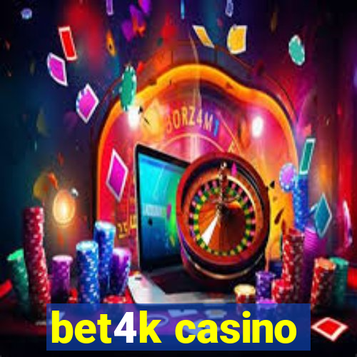 bet4k casino